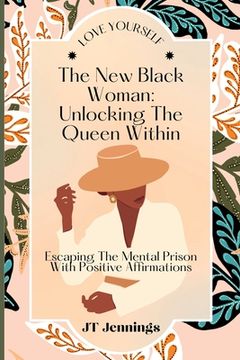 portada The New Black Woman: Escaping The Mental Prison With Positive Affirmations (en Inglés)