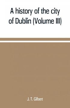 portada A History of the City of Dublin Volume iii (en Inglés)