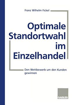 portada Optimale Standortwahl im Einzelhandel: Den Wettbewerb um den Kunden Gewinnen (in German)