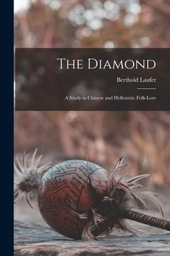 portada The Diamond: a Study in Chinese and Hellenistic Folk-lore (en Inglés)