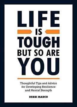 portada Life is Tough, but so are You: Thoughtful Tips and Advice for Developing Resilience and Mental Strength (en Inglés)