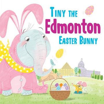 portada Tiny the Edmonton Easter Bunny (en Inglés)