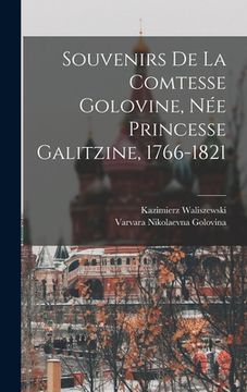 portada Souvenirs de la Comtesse Golovine, Née Princesse Galitzine, 1766-1821 (en Francés)