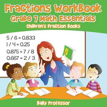 portada Fractions Workbook Grade 7 Math Essentials: Children's Fraction Books (en Inglés)