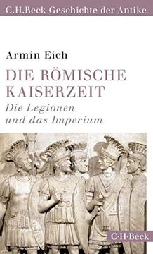 portada Die Römische Kaiserzeit: Die Legionen und das Imperium (en Alemán)