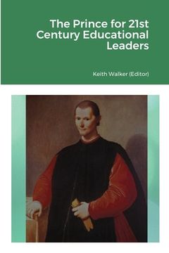 portada Machiavelli's The Prince for 21st Century Educational Leaders (en Inglés)