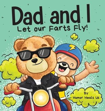 portada Dad and I Let Our Farts Fly: A Humor Book for Kids and Adults, Perfect for Father's Day (en Inglés)