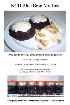 portada NCD Blue Bran Muffins: 40% carbs 30% fat 30% protein and 500 calories (in English)