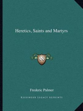 portada heretics, saints and martyrs (en Inglés)