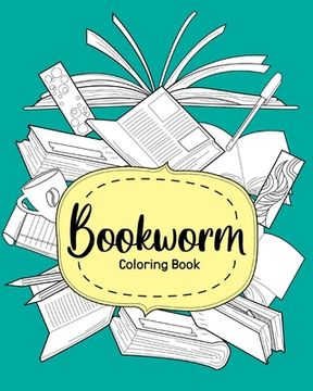 portada Bookworm Coloring Book: Coloring Books for Adults, Funny Quotes Coloring Book, Gift for Book Lover