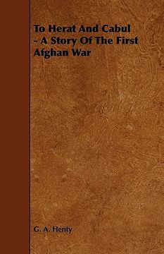 portada to herat and cabul - a story of the first afghan war (en Inglés)