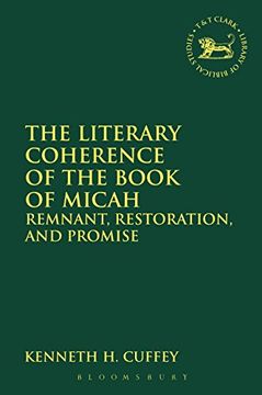 portada The Literary Coherence of the Book of Micah: Remnant, Restoration, and Promise (The Library of Hebrew Bible (en Inglés)