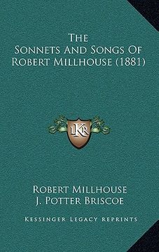 portada the sonnets and songs of robert millhouse (1881) (en Inglés)
