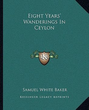 portada eight years' wanderings in ceylon (en Inglés)