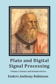 portada Plato and Digital Signal Processing: Volume 2 in the Scientist and Science series (in English)