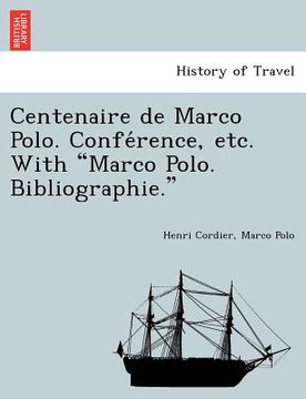 portada Centenaire de Marco Polo. Confe Rence, Etc. with Marco Polo. Bibliographie. (in French)
