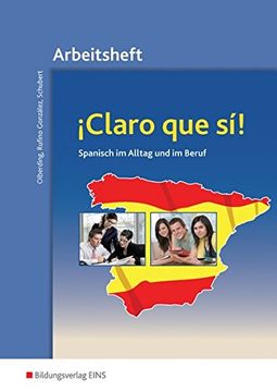 portada Claro que Si! , Arbeitsheft: Spanisch in Alltag und Beruf Arbeitsheft (in German)