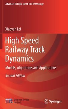 portada High Speed Railway Track Dynamics: Models, Algorithms and Applications (en Inglés)