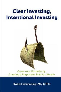 portada clear investing, intentional investing (en Inglés)