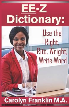 portada EE-Z Dictionary: Use the Right, Rite, Wright, Write Word (en Inglés)