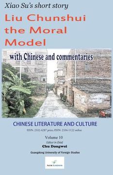 portada Chinese Literature and Culture Volume 10: Xiao Su's short story "Liu Chunshui the Moral Model" (en Inglés)
