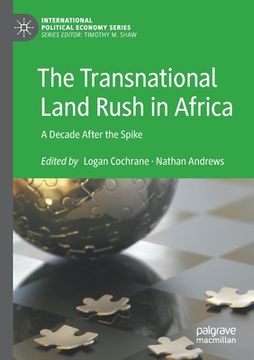 portada The Transnational Land Rush in Africa: A Decade After the Spike