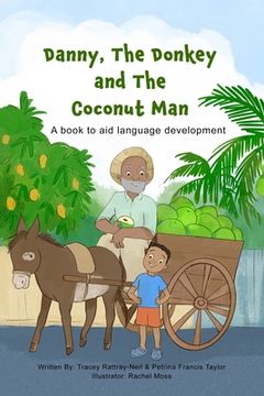 portada Danny, The Donkey and the Coconut Man: A book to aid Language Development (en Inglés)
