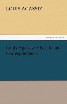 portada louis agassiz: his life and correspondence