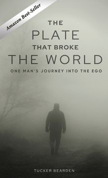 portada The Plate That Broke the World: One Man's Journey Into The Ego (en Inglés)