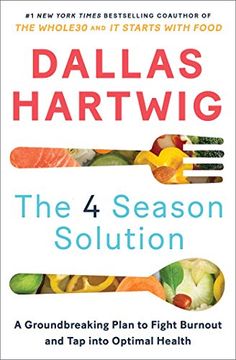 portada The 4 Season Solution: A Groundbreaking Plan to Fight Burnout and tap Into Optimal Health (en Inglés)