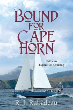 portada Bound For Cape Horn: Skills For Expedition Cruising (en Inglés)