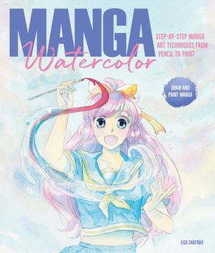 portada Manga Watercolor: Step-By-Step Manga art Techniques From Pencil to Paint (en Inglés)