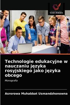 portada Technologie edukacyjne w nauczaniu języka rosyjskiego jako języka obcego (en Polaco)