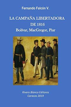 portada La Campaña Libertadora de 1816: Bolívar, Macgregor, Piar