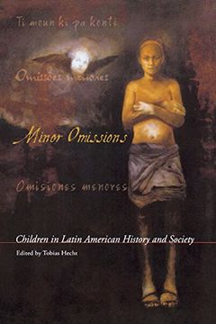 portada Minor Omissions: Children in Latin American History and Society (Living in Latin America) 