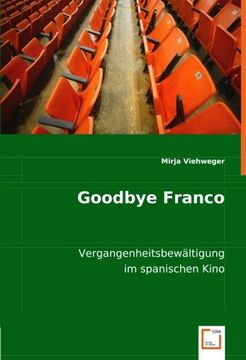 portada Goodbye Franco: Vergangenheitsbewältigung im spanischen Kino