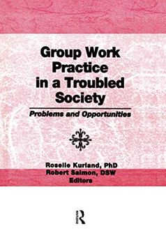portada Group Work Practice in a Troubled Society: Problems and Opportunities (in English)