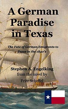 portada A German Paradise in Texas: The Fate of German Emigrants to Texas in the 1840's (en Inglés)