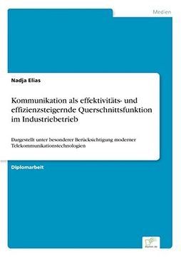 portada Kommunikation als effektivitäts- und effizienzsteigernde Querschnittsfunktion im Industriebetrieb (German Edition)