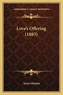 portada Love's Offering (1883) (en Inglés)