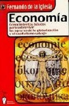 portada economía : conocimientos básicos para sobrevivir las agruras de la globalización y el capitalismo salvaje