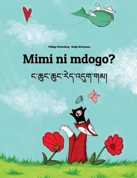 portada Mimi ni mdogo? Nga chung chung red 'dug gam?: Swahili-Tibetan: Children's Picture Book (Bilingual Edition) (en Swahili)