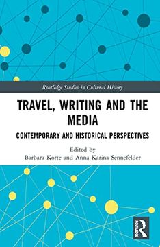 portada Travel, Writing and the Media: Contemporary and Historical Perspectives (Routledge Studies in Cultural History) (en Inglés)