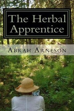 portada The Herbal Apprentice: Plant Medicine and the Human Body: Volume 1 (en Inglés)