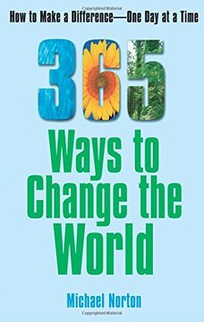 365 ways to change the world,how to make a difference, one day at a time (en Inglés)