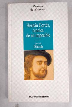 portada Hernán Cortés, Crónica de un Imposible