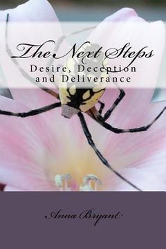 portada the next steps: desire, deception and deliverance (en Inglés)