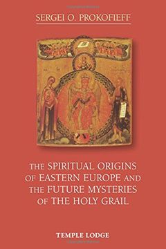 portada The Spiritual Origins of Eastern Europe and the Future Mysteries of the Holy Grail (en Inglés)