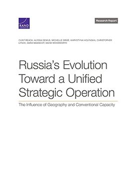 portada Russia's Evolution Toward a Unified Strategic Operation: The Influence of Geography and Conventional Capacity (en Inglés)