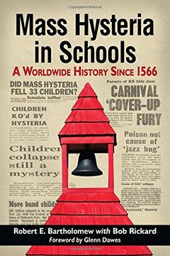 portada Mass Hysteria in Schools: A Worldwide History Since 1566 de Robert e. Bartholomew(Mcfarland & co Inc)